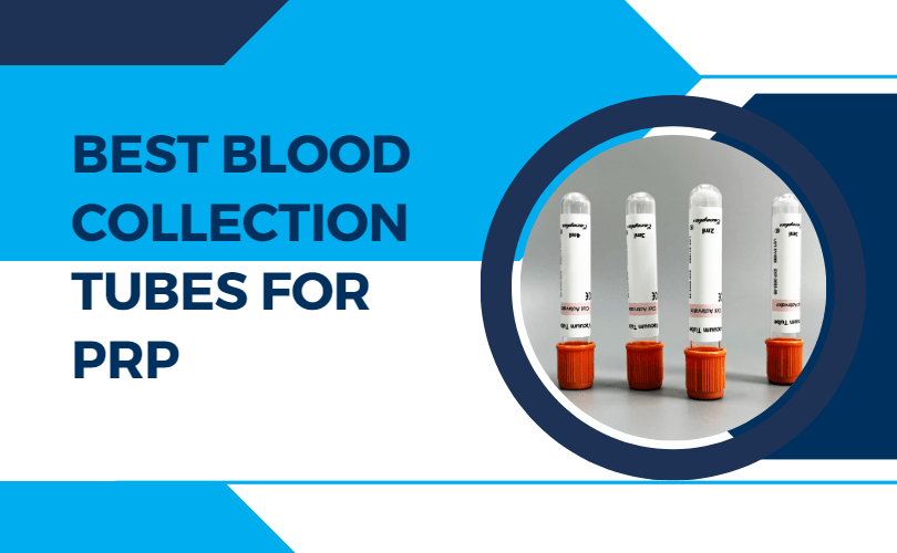 Best Blood Collection Tubes for PRP