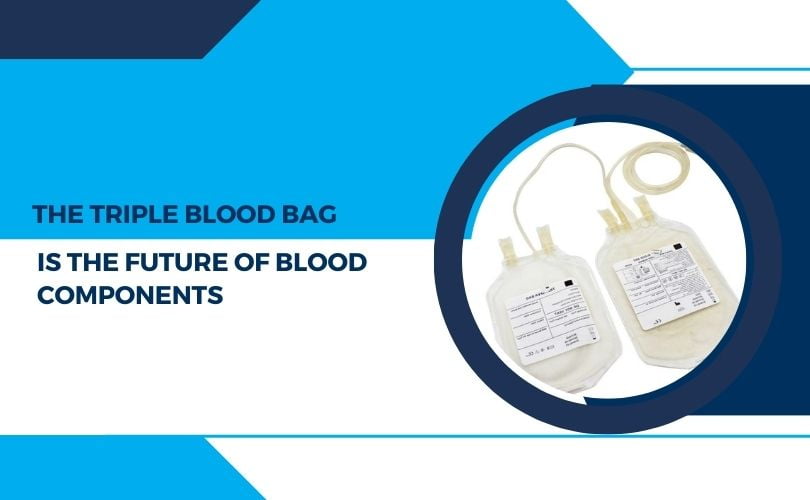The Triple Blood Bag is the future of blood components