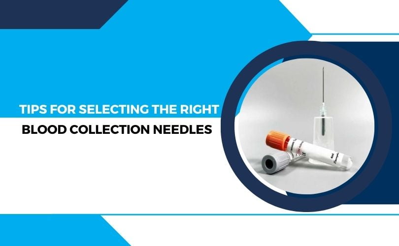 the Right Blood Collection Needles